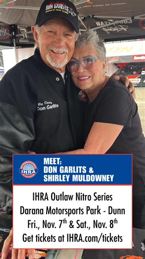 Two icons of drag racing — Shirley Muldowney and “Big Daddy” Don Garlits — will join the IHRA Outlaw Nitro Series at Darana Motorsports Park – Dunn (formerly GALOT Motorsports Park) on Friday and Saturday, Nov. 7–8. Fans can meet both legends, grab an autograph, and hear stories from the golden era of drag racing. Garlits, celebrating 93½ years young, continues to champion the IHRA’s “New Era” of racing, while Muldowney carries her passion forward through Shirley’s Kids. Be part of it — tickets