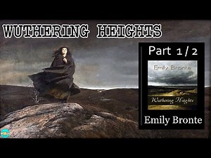 Wuthering Heights - Videobook Part 1/2 🎧 Audiobook with Scrolling Text 📖