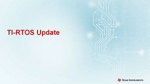 TI-RTOS Update | Video | TI.com