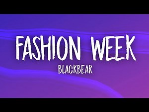 blackbear - fashion week (Lyrics)