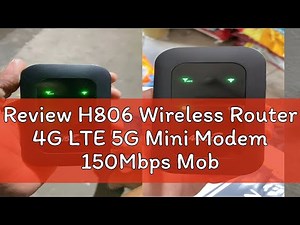 Review H806 Wireless Router 4G LTE 5G Mini Modem 150Mbps Mobile Broadband WiFi 2100mAh