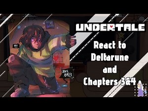 Undertale React to Deltarune And Chapters 3&4 // Gacha React // Deltarune
