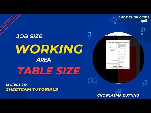 Lec #10 Sheetcam Job size, Working Envelope & Table display | CNC Plasma Cutting for Beginners