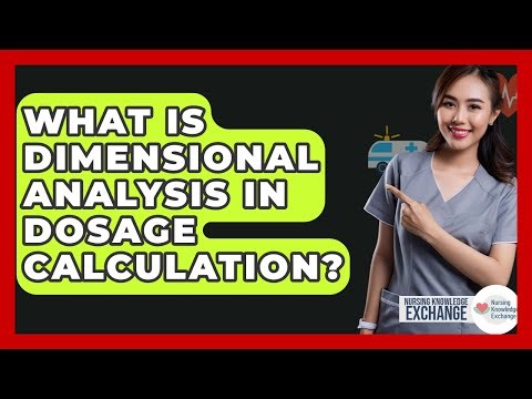 What Is Dimensional Analysis In Dosage Calculation? - Nursing Knowledge Exchange