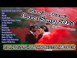 2021 Popular Love Song Slowjam Remix - Dj Christian Nayve