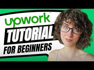 Upwork Tutorial For Beginners