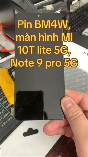 Pin BM4W, màn hình Ml 10T lite 5G, Note 9 pro 5G