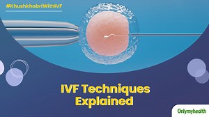 IVF Explained: Different In Vitro Fertilisation (IVF) Techniques That Couples Should Know