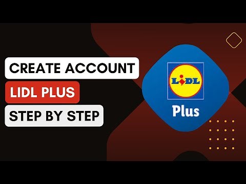How Do I Create An Account On The Lidl Plus App !