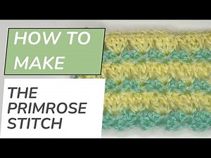 How to Crochet the Primrose Stitch | Easy Two-Row Repeat for Calm, Mindful Crochet 💚