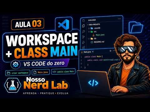 Java from Scratch to Junior Dev #03 - Creating the Workspace in VS Code and the Main Class