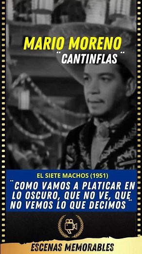 Mario Moreno “Cantinflas” – The Seven Machos (1951).