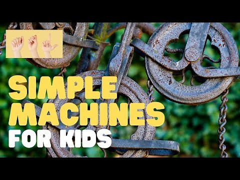 ASL Simple Machines for Kids