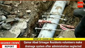 Qamar Abad Srinagar Residents volunteers make drainage system after administration neglected | Kashmir Crown