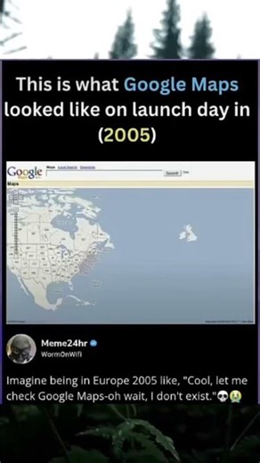 This is what Google Maps looked like on launch day in (2005)