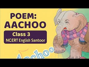 Poem: Aachoo | Class 3 English | Santoor Chapter 8 | NCERT | Full Poem in One Shot