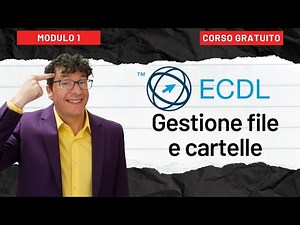 Corso ECDL Gratuito: Computer Essentials e Gestione File (Modulo 1 - Lez. 2)