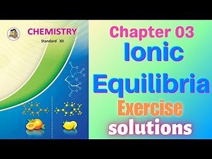 Ionic equilibria class 12 chemistry chapter 3 Exercise solutions