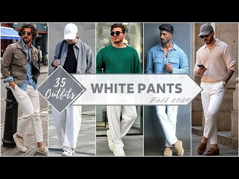 35 Ways to Style White Pants In Fall 2024 | Men's Fashion