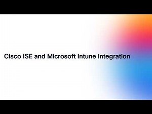 Cisco ISE and Microsoft Intune Integration for UEM/MDM Compliance