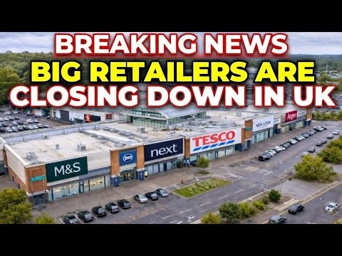12 Major UK Retailers Shutting Down Stores Nationwide