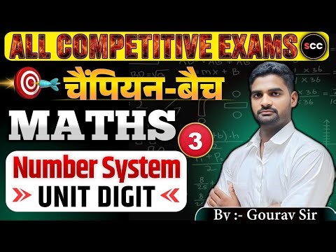Number System (Unit Digit) – Lecture 3 | Maths | All Competitive Exams | By Gourav Sir | SCC 🔥