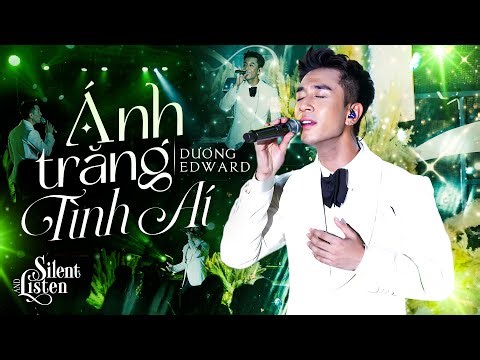 Dương Edward - Ánh Trăng Tình Ái | Live at Silent And Listen Show | Live Stage 2025