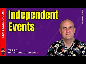 Independent Events | Year 11 Mathematical Methods | MaffsGuru.com
