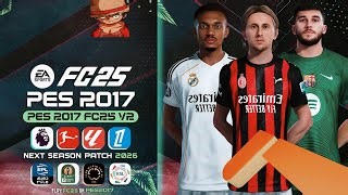 US Pes 2017 Next Season Patch 2026 Fc25 V2 Aio Pes 2017 Patch 2026 Fc25 V2 Installation Tutorial Dc Pes17 Mp3 & Mp4 Download - clip.africa.com