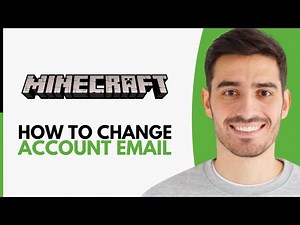 How to Change Minecraft Account Email - Step by Step