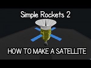 Satellite in Simple Rockets 2 - How to make one! - Mobile/ PC Tutorial