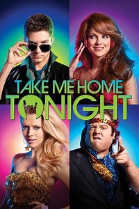 Take Me Home Tonight (2011) Streaming - Where to Watch Online