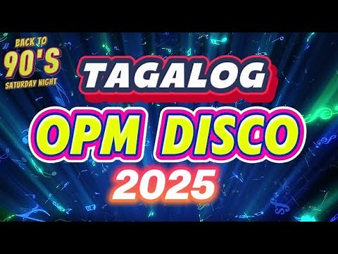 Favorite Tagalog OPM Disco Nonstop DJ Mix TOP 1 PLAYLIST