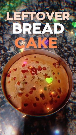 Leftover Bread Cake