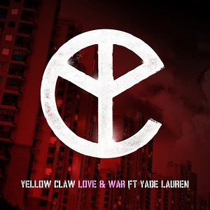 Yellow Claw Ft. Yade Lauren - Love & War