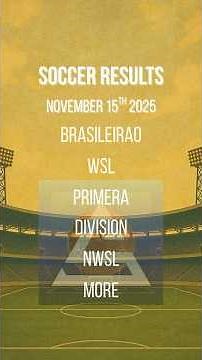 Today's Soccer Results - November 15th 2025