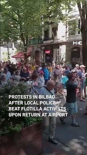 Protests erupt in Bilbao after flotilla members were beaten by local police
