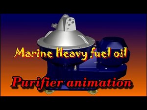 Marine Fuel Oil Purifier: Working Principle of Centrifugal Separator: Complete animation video
