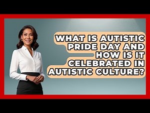 What Is Autistic Pride Day And How Is It Celebrated In Autistic Culture? - Answers About Autism
