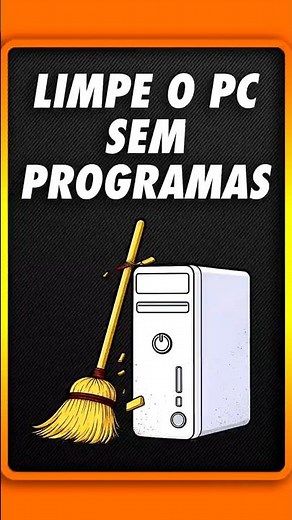 COMO LIMPAR O PC SEM INSTALAR NENHUM PROGRAMA