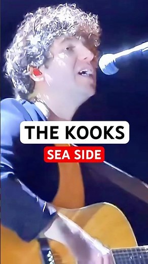 The Kooks – Seaside (Acoustic Live)