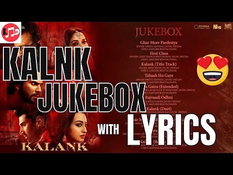 "Kalank" Movie All Songs Jukebox