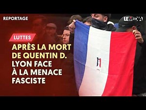APRÈS LA MORT DE QUENTIN : LYON FACE À LA MENACE FASCISTE