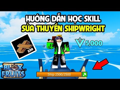 Hướng Dẫn Học Skill Sửa Thuyền Shipwright || Blox Fruits!