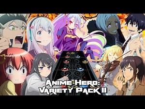 Anime Hero: Variety Pack II || Bunny Girl Senpai, Eromanga Sensei, Fire Force || Clone Hero Anime