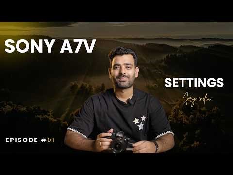 Sony A7V Full Video Settings for Cinematography | Ultimate 4K Setup Guide