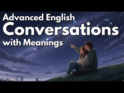 Advanced English conversations with Meanings