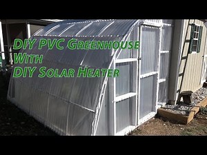 DIY PVC TUFTEX Polycarb Greenhouse Heated with DIY Solar Water Heater