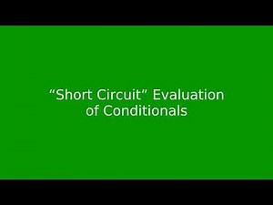 Chapter 5: “Short Circuit” Evaluation of Conditions