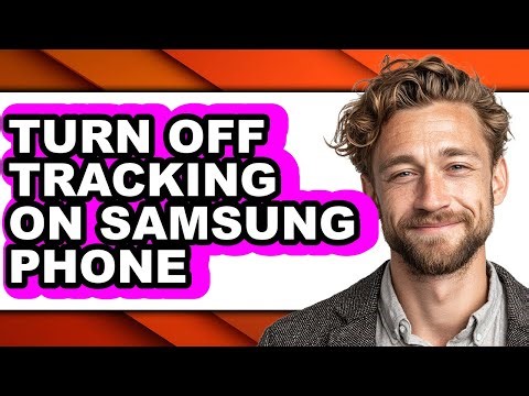 How to Turn Off Tracking on Samsung Phone (only Way)